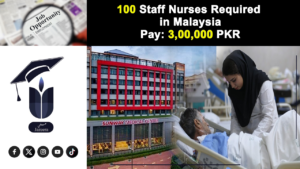 Job Opportunity: 100 Female Staff Nurses Required in Malaysia for 3,00,000 PKR